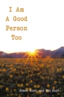 Image for I Am A Good Person Too