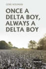 Image for Once A Delta Boy, Always A Delta Boy: A Memoir