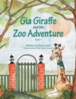 Image for Gia Giraffe and the Zoo Adventure: Book 1