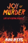 Image for Joy of Murder: Life of a Serial Killer&#39;s