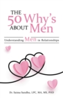 Image for 50 Why&#39;s about Men: Understanding Men in Relationships