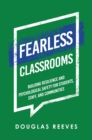 Image for Fearless Classrooms: Building Resilience and Psychological Safety for Students, Staff, and Communities