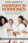 Image for Harmony in Hormones: A Comprehensive Guide to Menopause Treatment: Empowering Women Through Hormone Replacement Therapy