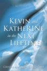 Image for Kevin and KatheRINe in the Next Lifetime