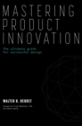 Image for Mastering Product Innovation : The Ultimate Guide for Successful Design: The Ultimate Guide for Successful Design
