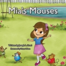 Image for Mia&#39;s Mouses : Mia and her mouse friends learn about plural nouns: Mia and her mouse friends learn about plural nouns