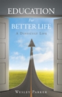 Image for Education For Better Life: A Difficult Life