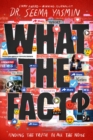 Image for What the Fact?: Finding the Truth in All the Noise