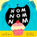 Image for Nom Nom Nom : A Yummy Book with Flaps