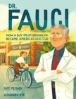 Image for Dr. Fauci  : how a boy from Brooklyn became America&#39;s doctor