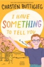 Image for I Have Something to Tell You-For Young Adults : A Memoir