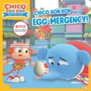 Image for Chico Bon Bon and the Egg-mergency!