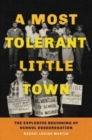Image for A Most Tolerant Little Town : The Explosive Beginning of School Desegregation