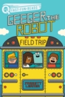 Image for Field Trip: Geeger the Robot
