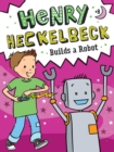 Image for Henry Heckelbeck Builds a Robot