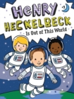Image for Henry Heckelbeck Is Out of This World
