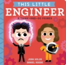 Image for This Little Engineer : A Think-and-Do Primer