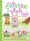 Image for The Critter Club 4 Books in 1! #3 : Ellie and the Good-Luck Pig; Liz and the Sand Castle Contest; Marion Takes Charge; Amy Is a Little Bit Chicken