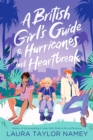Image for A British Girl&#39;s Guide to Hurricanes and Heartbreak