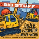 Image for Big stuff dozer, excavator, mixer &amp; more!