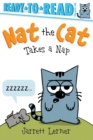 Image for Nat the Cat Takes a Nap : Ready-to-Read Pre-Level 1