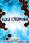 Image for Secret Headquarters Movie Novelization