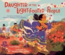 Image for Daughter of the light-footed people  : the story of Indigenous marathon champion Lorena Ramâirez