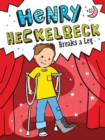 Image for Henry Heckelbeck Breaks a Leg