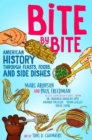 Image for Bite by Bite: American History through Feasts, Foods, and Side Dishes