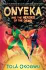 Image for Onyeka and the Heroes of the Dawn