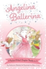 Image for Angelina Ballerina 4 Ballet-Filled Chapter Books in 1!