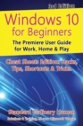 Image for Windows 10 for Beginners. Revised &amp; Expanded 3rd Edition : The Premiere User Guide for Work, Home &amp; Play
