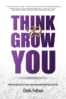 Image for Think &amp; Grow You : How to Get Out of Your Own Way and Level Up Your Life