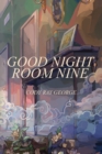 Image for Good Night Room Nine : An occult ghost story