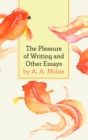 Image for Pleasure of Writing and Other Essays