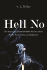 Image for Hell No: The Surprising Truths the Bible Teaches About Death, Resurrection, and Judgment