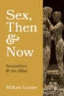 Image for Sex, Then and Now: Sexualities and the Bible