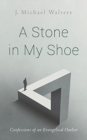 Image for A Stone in My Shoe
