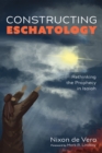 Image for Constructing Eschatology: Rethinking the Prophecy in Isaiah