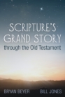 Image for Scripture&#39;s Grand Story Through the Old Testament