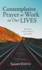 Image for Contemplative Prayer at Work in Our Lives