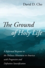 Image for The Ground of Holy Life