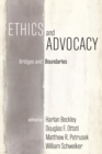 Image for Ethics and Advocacy: Bridges and Boundaries