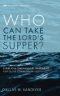 Image for Who Can Take the Lord&#39;s Supper?