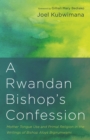 Image for Rwandan Bishop&#39;s Confession: Mother Tongue Use and Primal Religion in the Writings of Bishop Aloys Bigirumwami