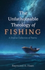 Image for The Unfathomable Theology of Fishing