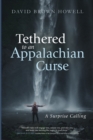 Image for Tethered to an Appalachian Curse