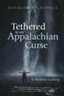 Image for Tethered to an Appalachian Curse: A Surprise Calling