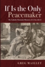 Image for If Is the Only Peacemaker