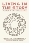Image for Living in The Story: A Year to Read the Bible and Ponder God&#39;s Story of Love and Grace